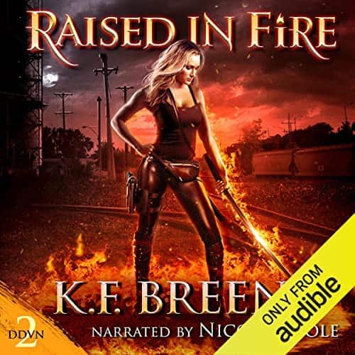 Audiobook cover for Raised in Fire audiobook by K.F. Breene