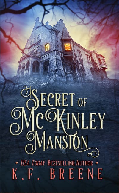 Book cover for Secret of McKinley Mansion by K.F. Breene